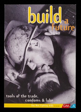 Build a future : tools of the trade, condoms & lube / GMFA ; photo Hywel Williams.