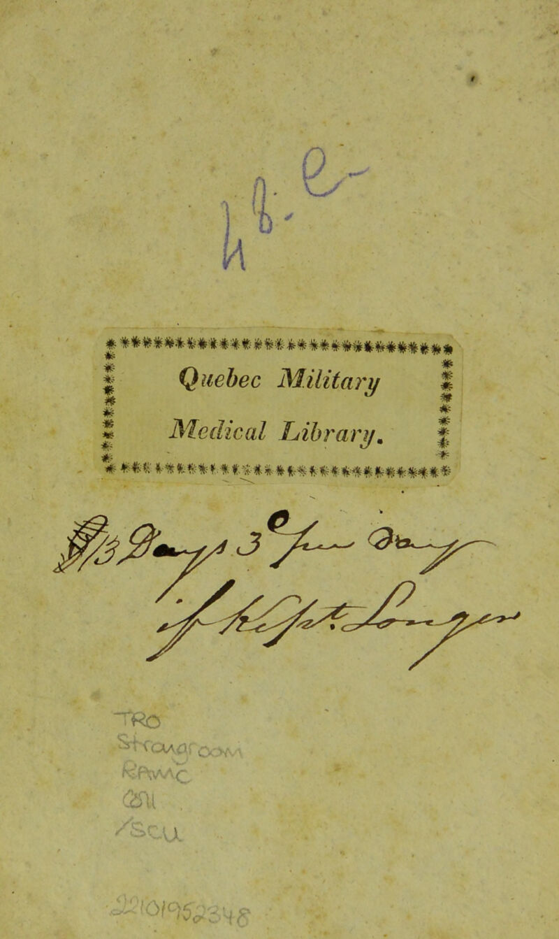 **#*#■* ***#*.# Q uebee Military Medical Library. # # # # I # *** t %* *» ** § * * ********** TRo OOM &P(WAc G5U . /sea
