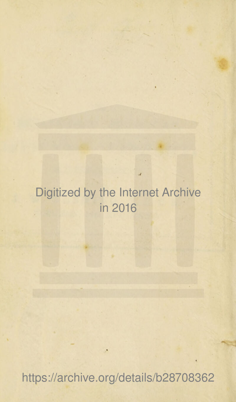 Digitized by the Internet Archive in 2016 https://archive.org/details/b28708362