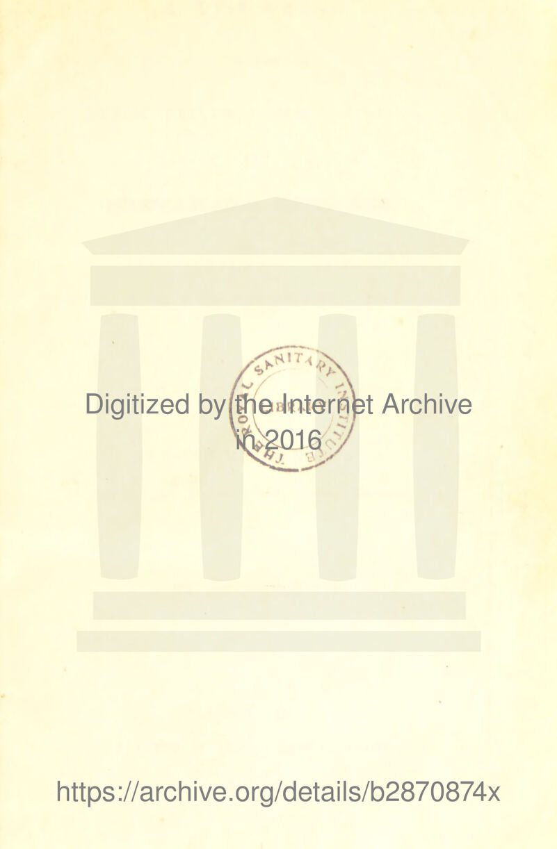 Digitized by https://archive.org/detaiis/b2870874x