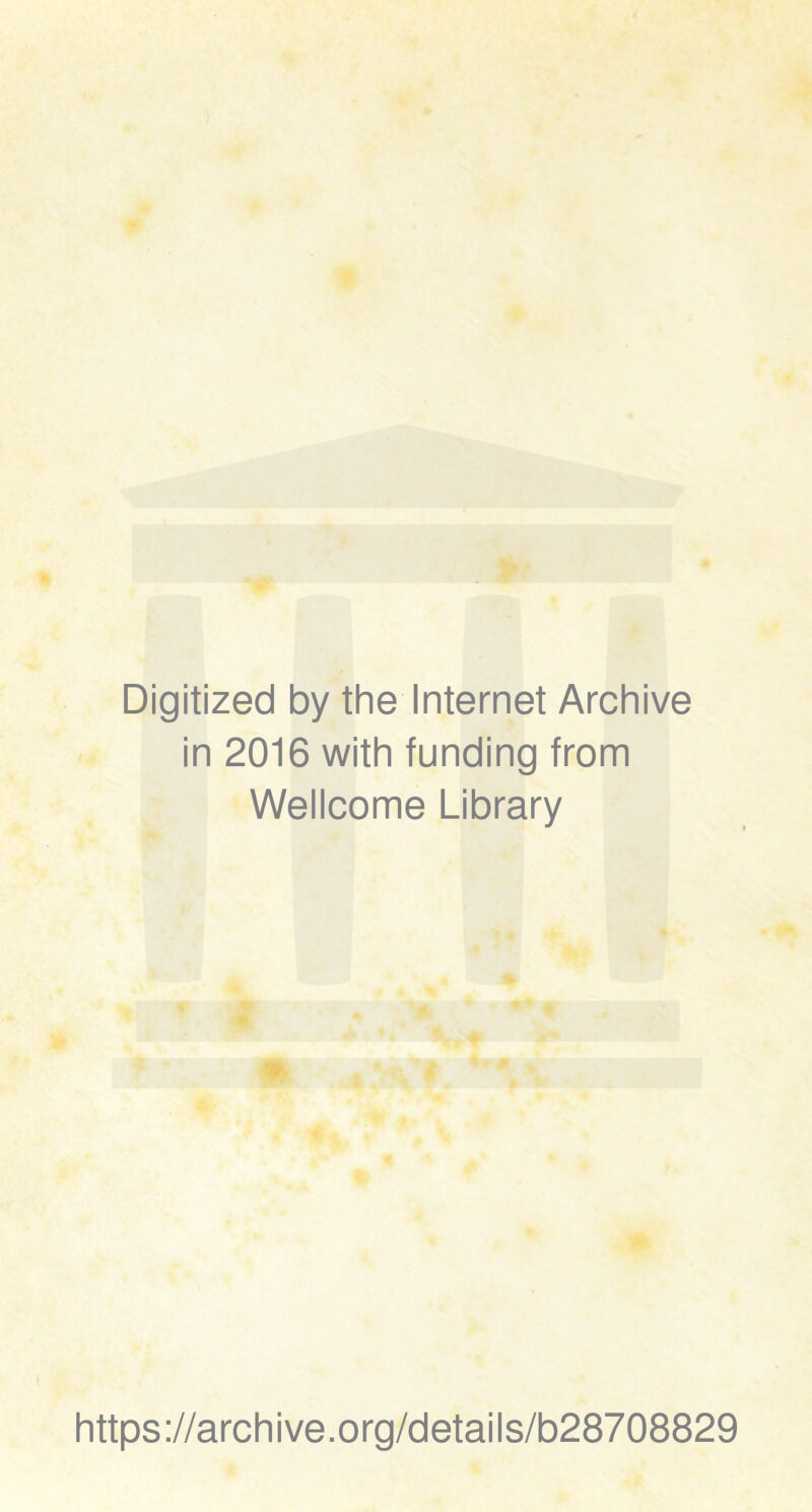 Digitized by the Internet Archive in 2016 with funding from Wellcome Library https://archive.org/details/b28708829