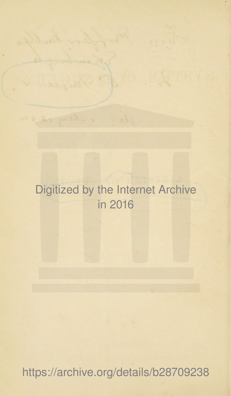 Digitized by the Internet Archive in 2016 https://archive.org/details/b28709238