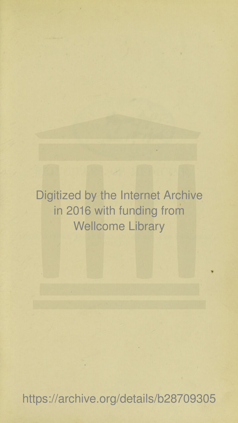 Digitized by the Internet Archive in 2016 with funding from Wellcome Library https://archive.org/details/b28709305