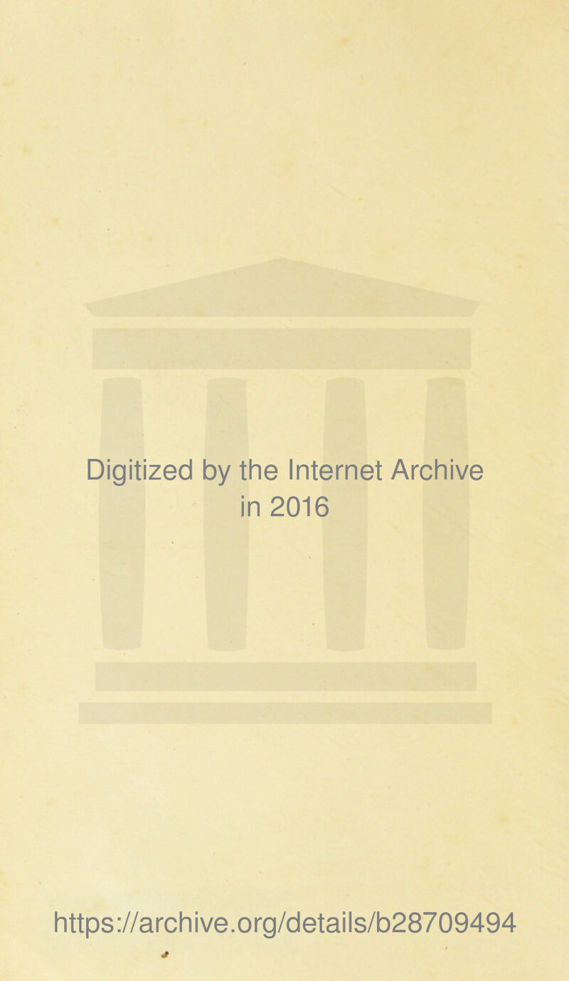 Digitized by the Internet Archive in 2016 https://archive.org/details/b28709494