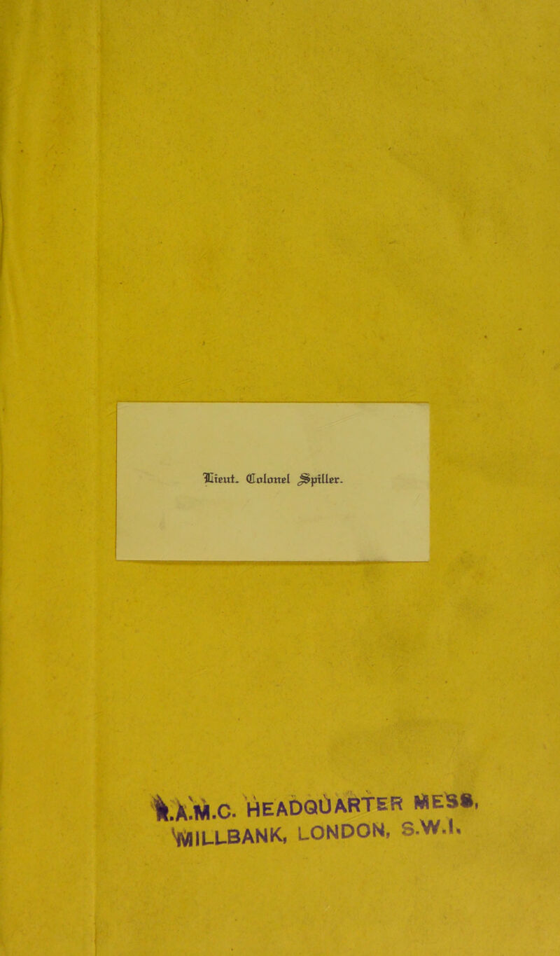 Hiteut. (Colonel ^ptllcr. %Xw.c. headqOarter WEas, 'WIULBANK, LONDON, S.W.I,