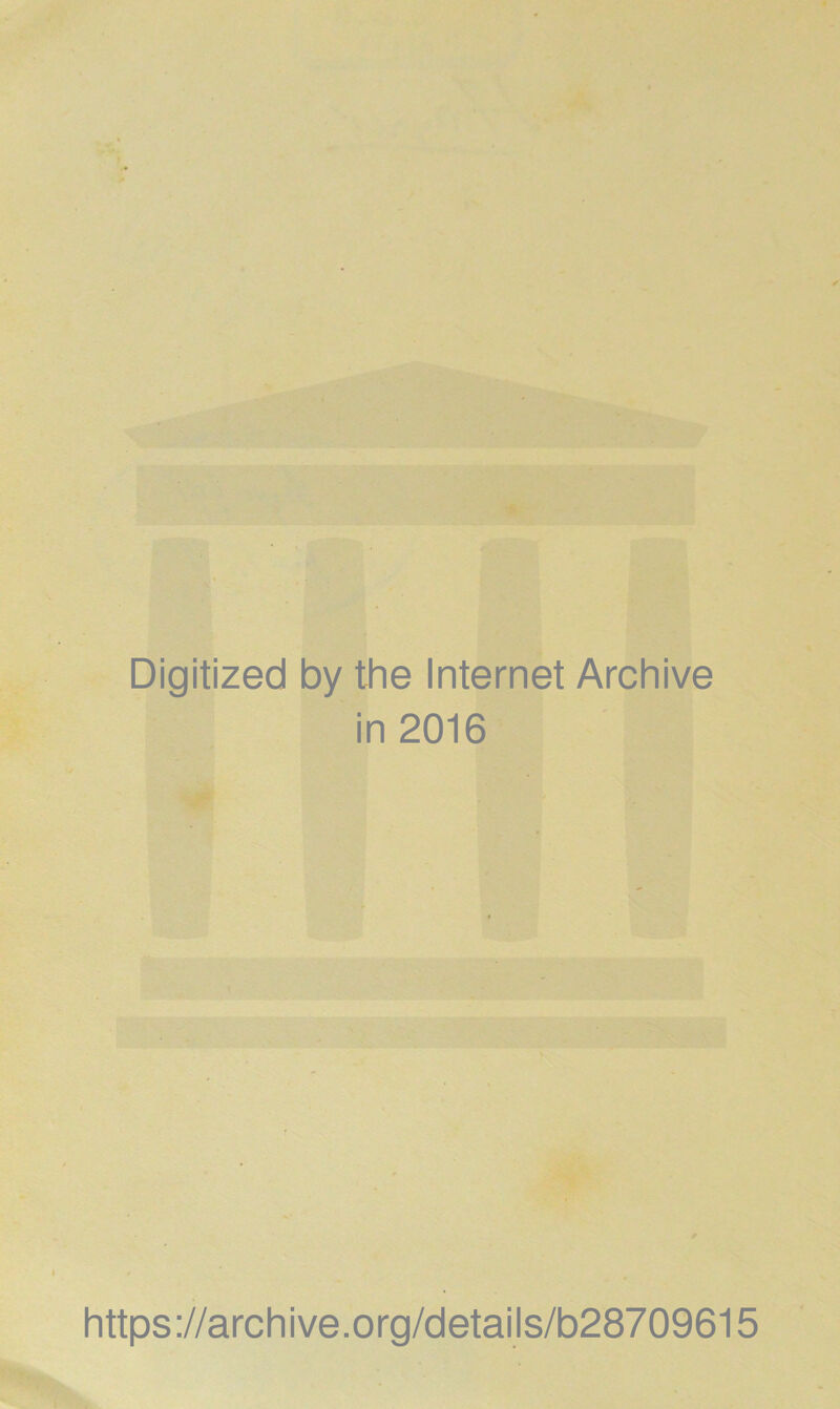 Digitized by the Internet Archive in 2016 https://archive.org/details/b28709615