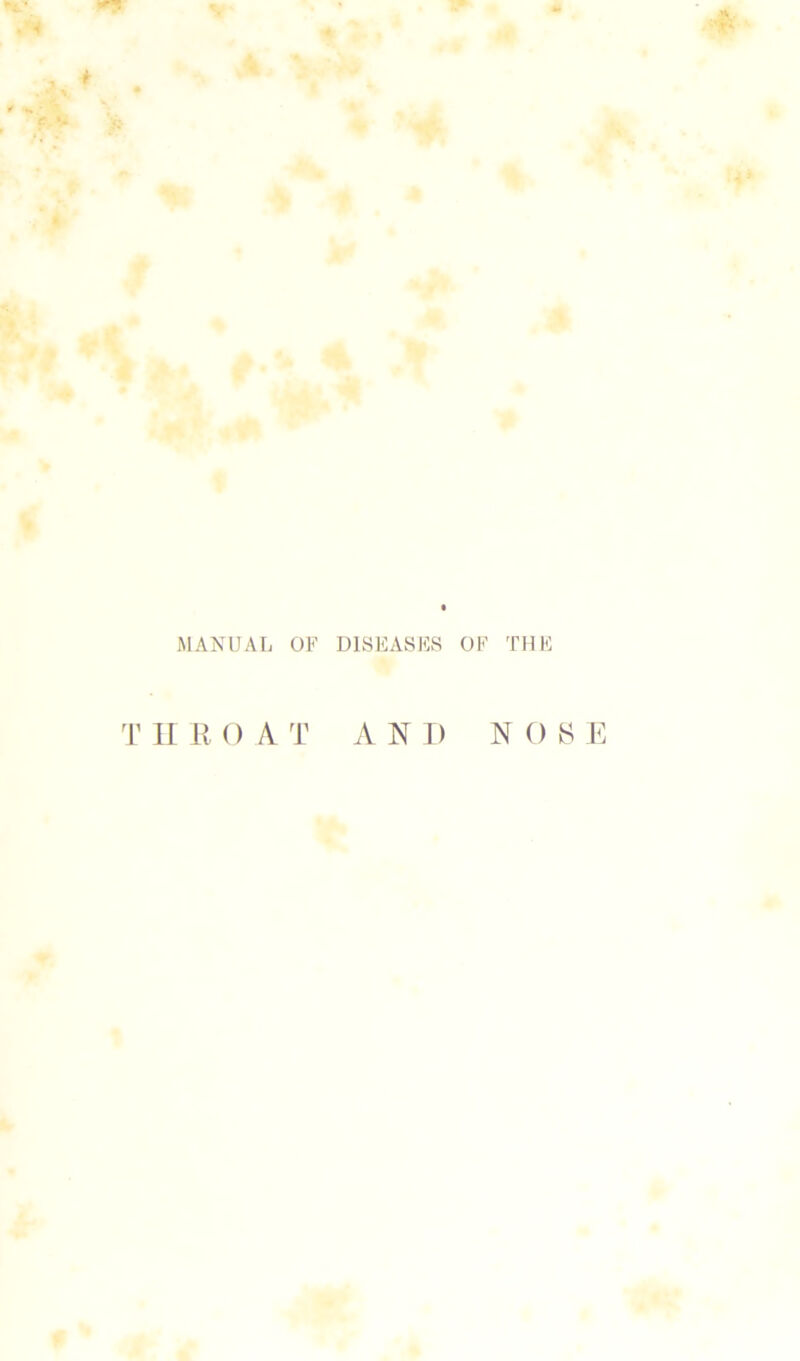 MANUAL OF DLSEASFS OF THE THROAT AND NO^E