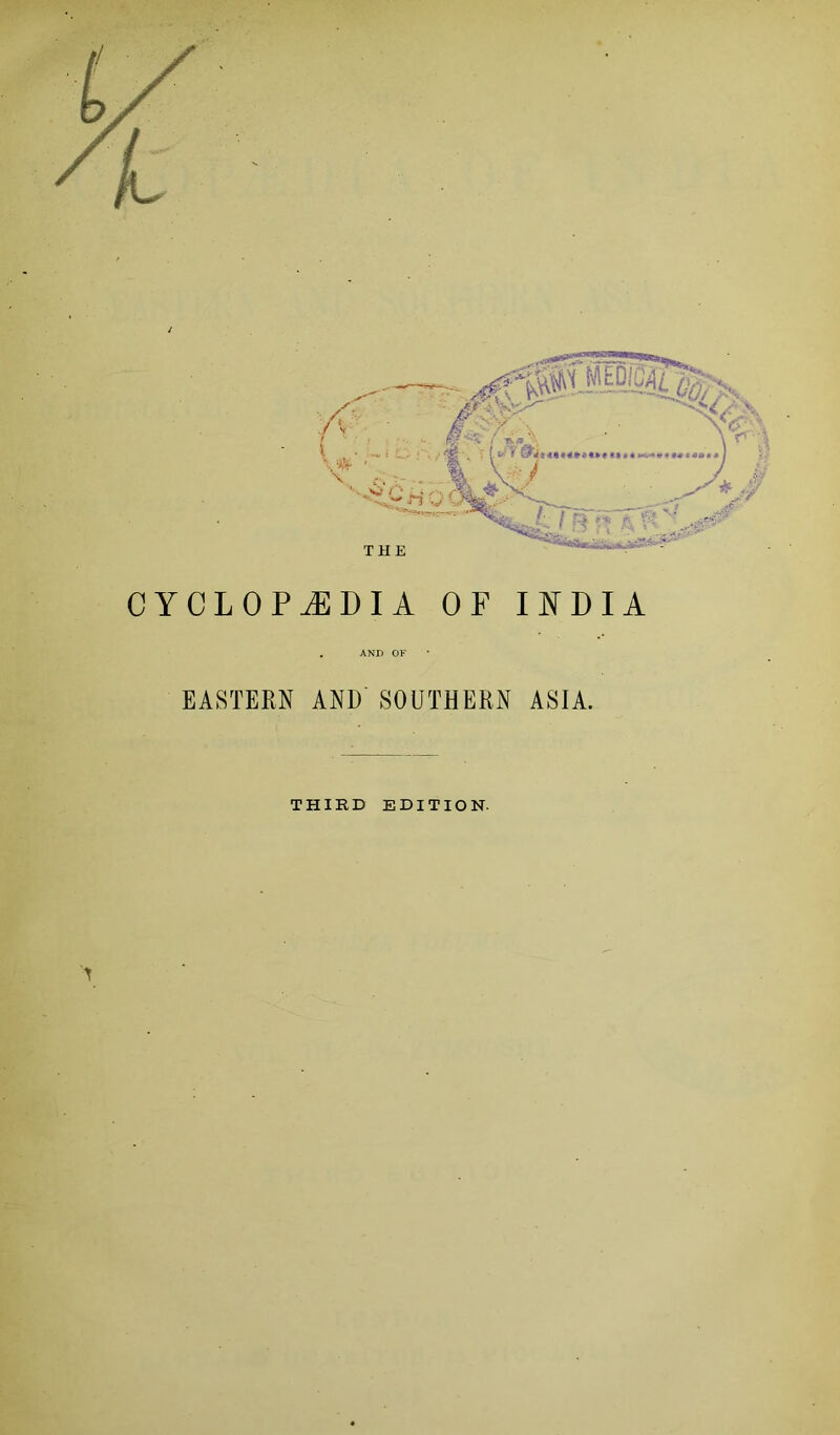CYCLOPAEDIA OF INDIA . AND OF EASTERN AND SOUTHERN ASIA. THIRD EDITION.