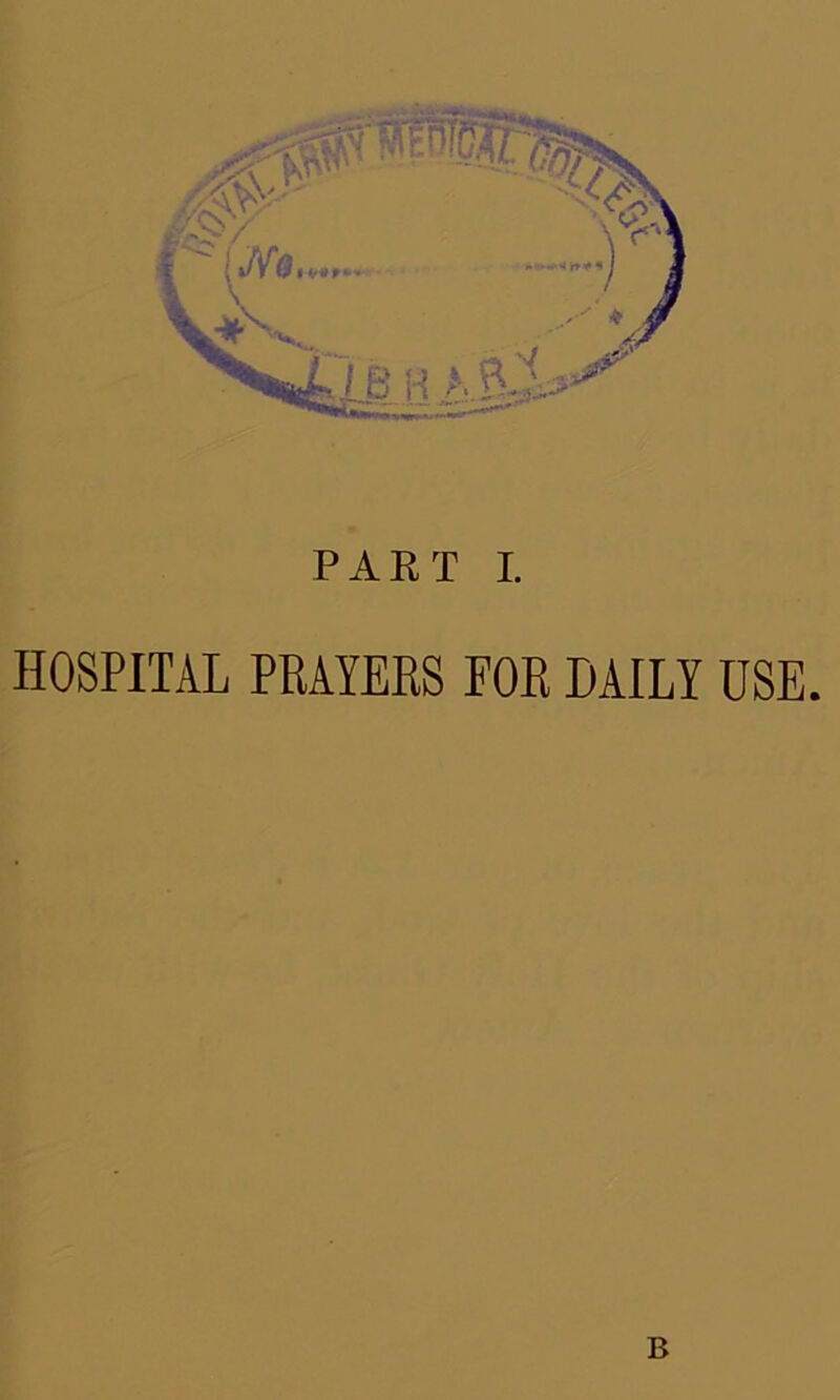 HOSPITAL PRAYERS FOR DAILY USE. B