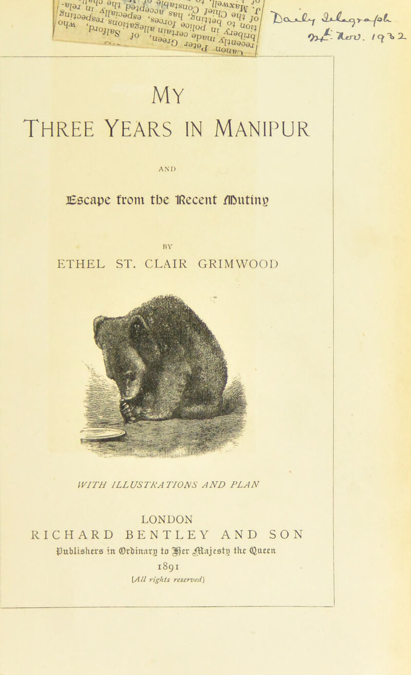 AND HV WITH ILLUSTRATIONS AND PLAN LONDON RICHARD BENTLEY AND SON Cttblishcre in ©rbinnrg to ^cr ^^ftajcsto the ©uccii 1891 \,All rights reserved\ . /9Y.2-