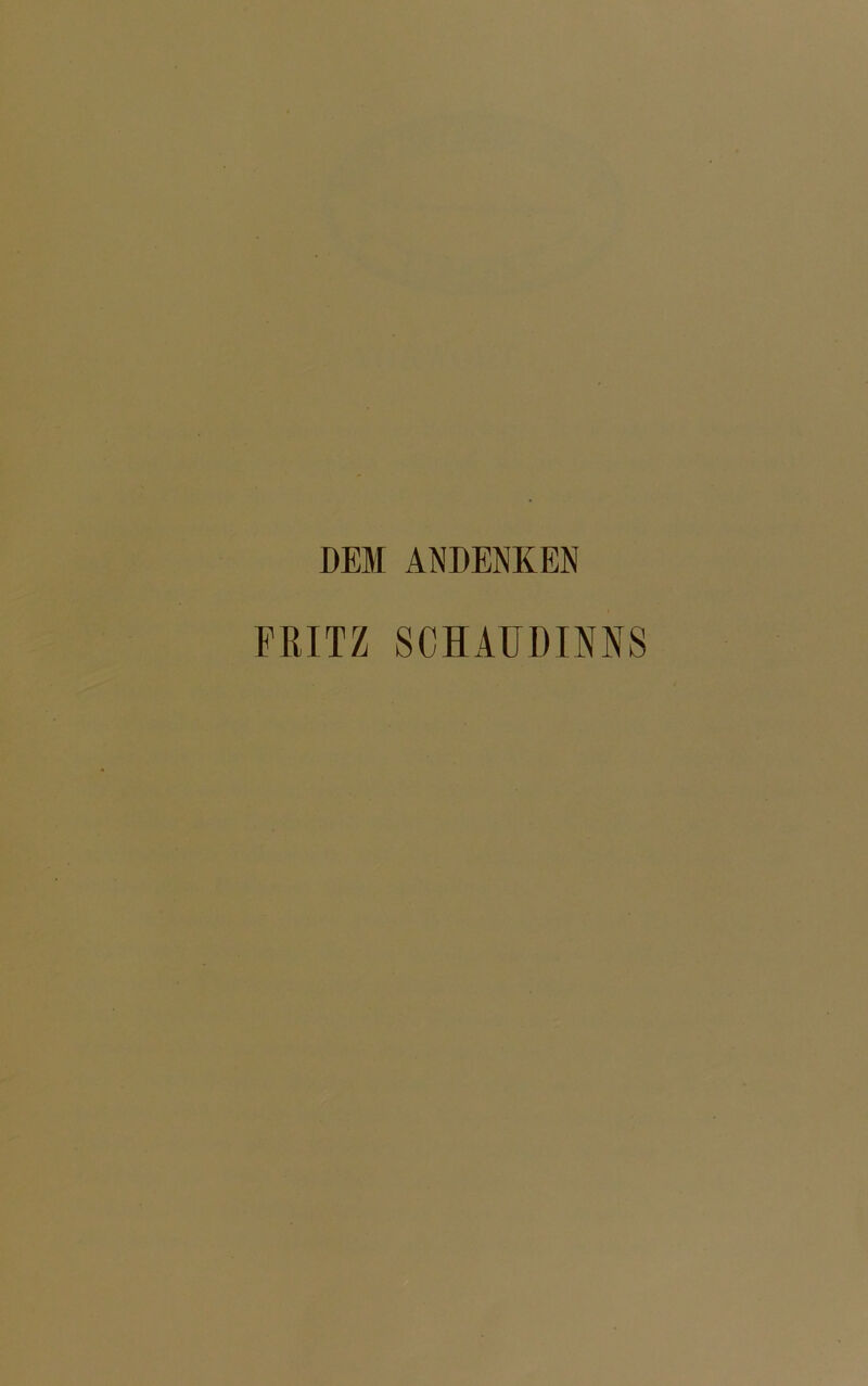 DEM ANDENKEN FRITZ SCHAUDINNS