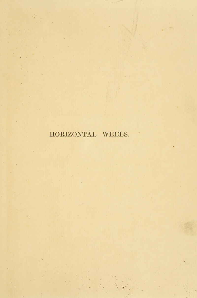 HORIZONTAL WELLS.