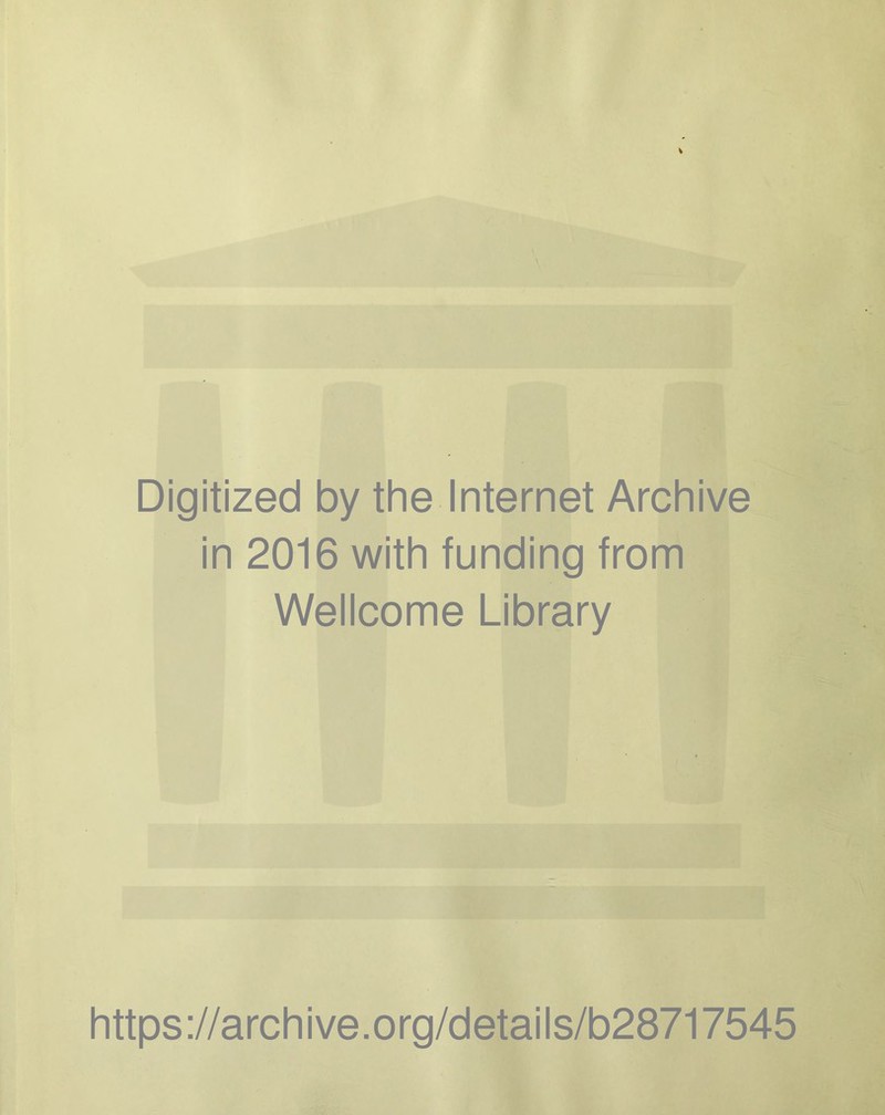 Digitized by the Internet Archive in 2016 with funding from Wellcome Library