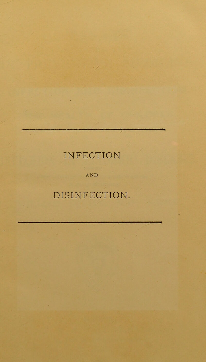 INFECTION AND DISINFECTION.