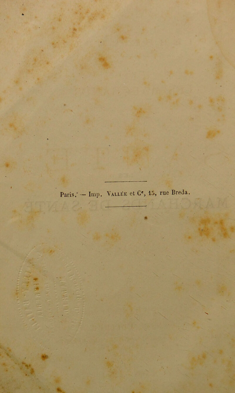 Paris.' -— Imp. Vallée et C% 15, rue Breda.