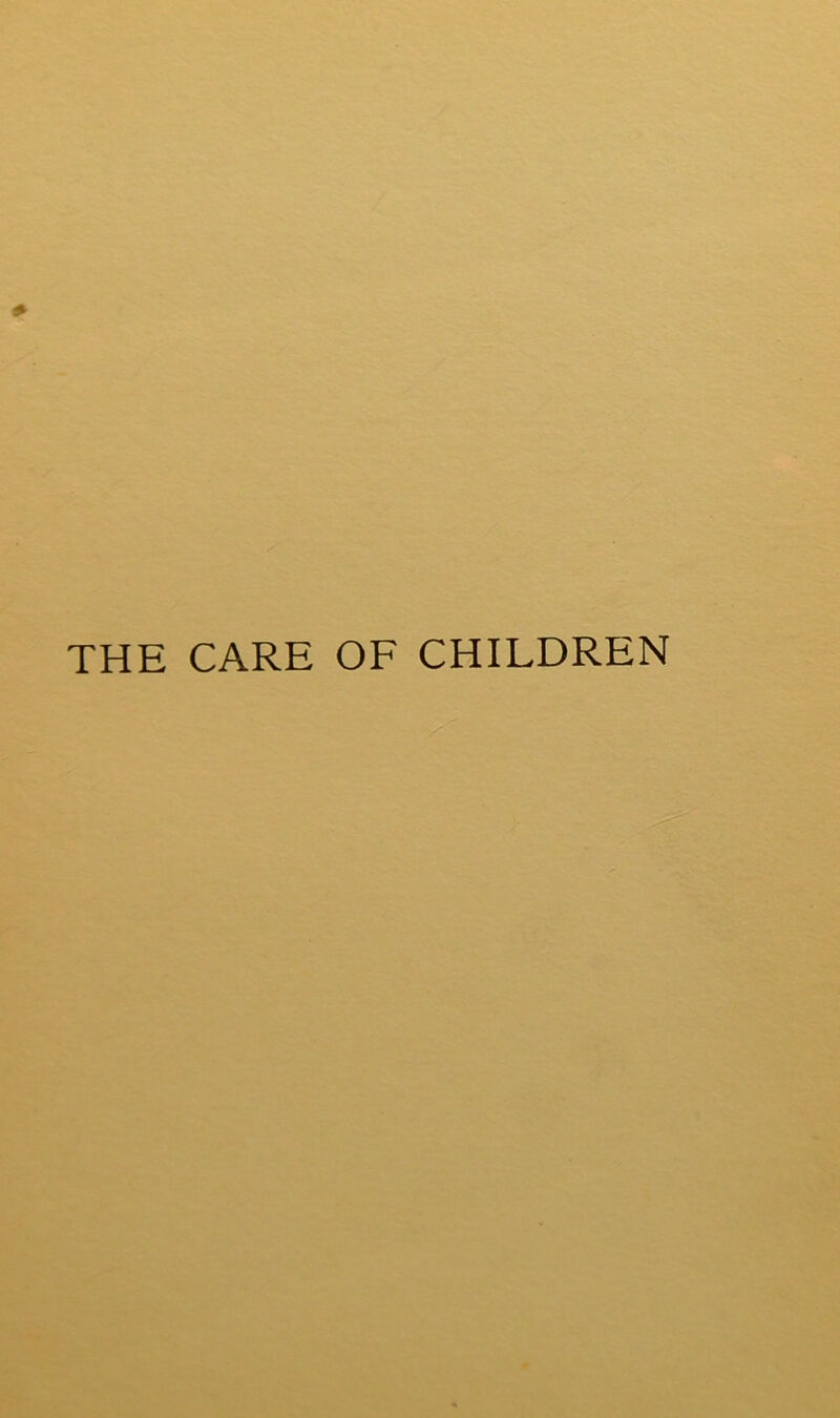 THE CARE OF CHILDREN