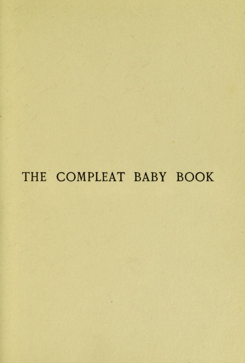 THE COMPLEAT BABY BOOK