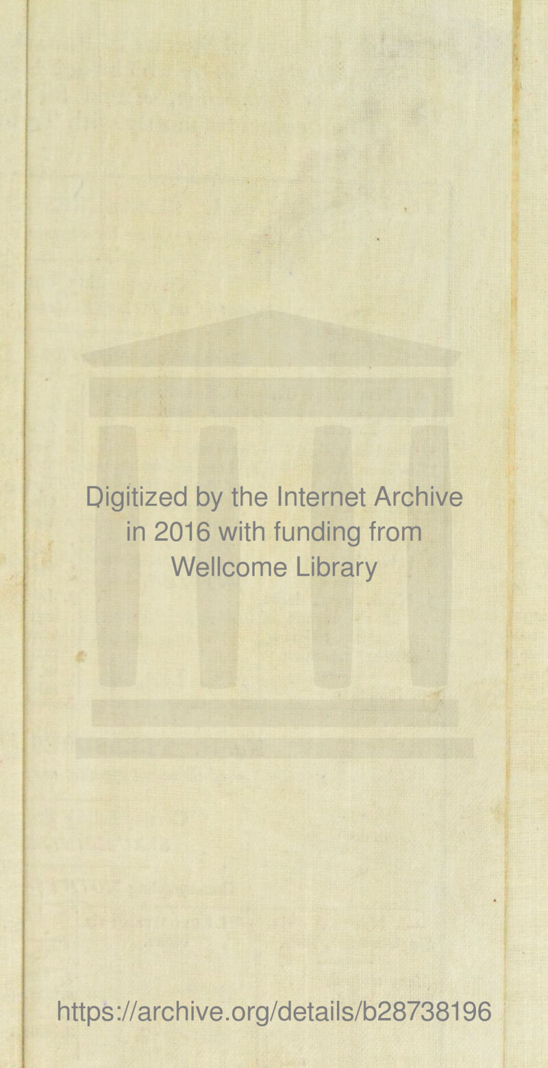 Digitized by the Internet Archive in 2016 with funding from Wellcome Library https://archive.org/details/b28738196