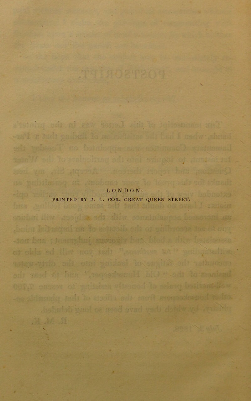 N. LONI) O N: PRINTED BY J. L. COX, GREAT QUEEN STREET. S'
