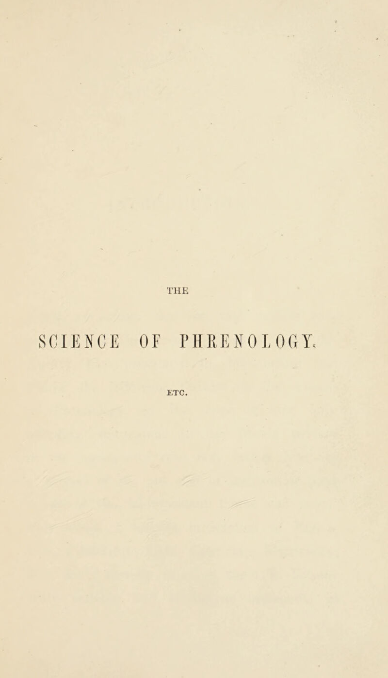 THE SCIENCE OF PHRENOLOGY. ETC.