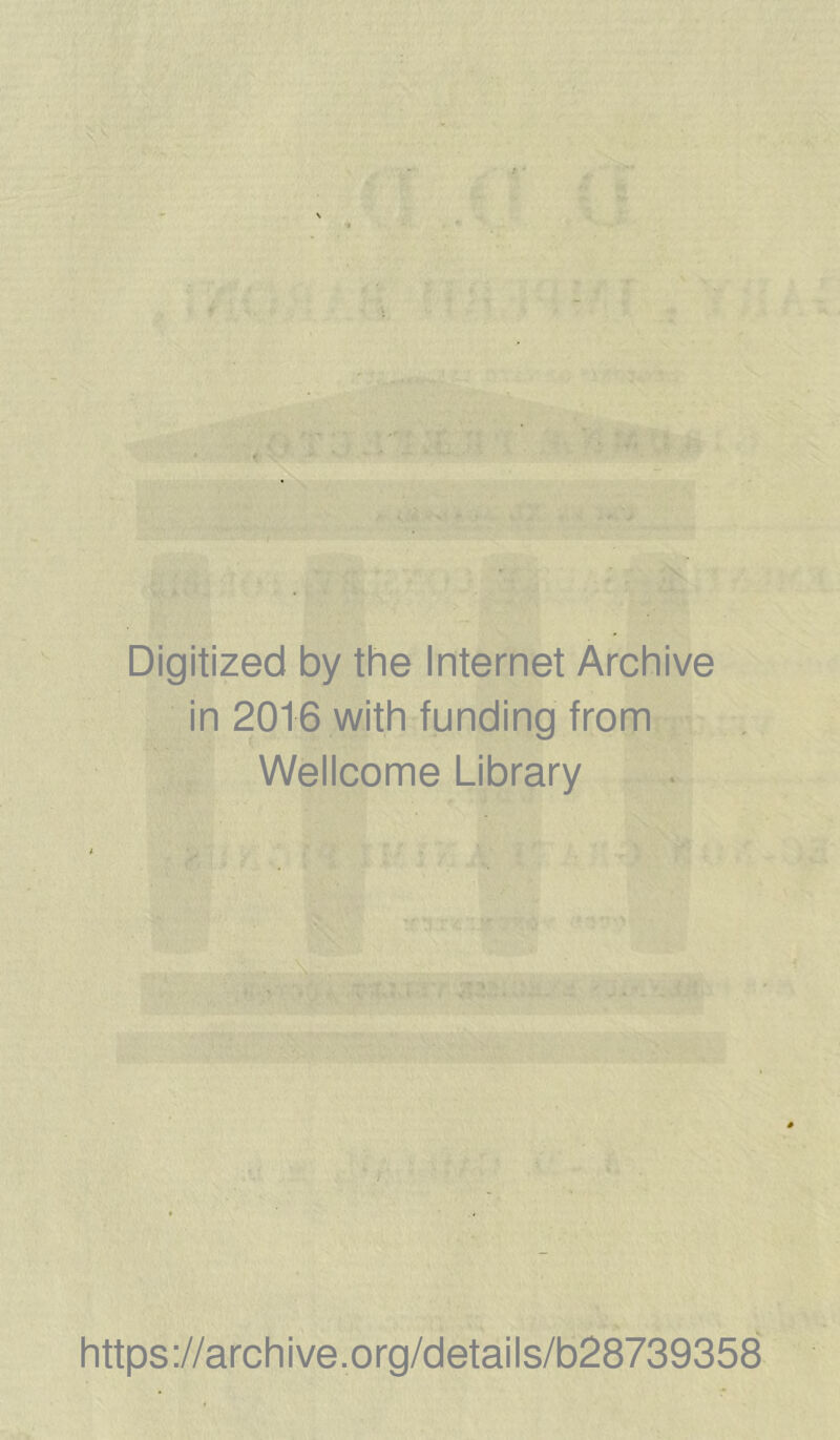 Digitized by the Internet Archive in 2016 with funding from Wellcome Library https://archive.org/details/b28739358