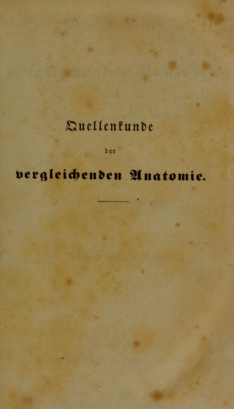 , ÖucUcnfunbc - ber nevfileid^ett^ett Sfiuttomie.