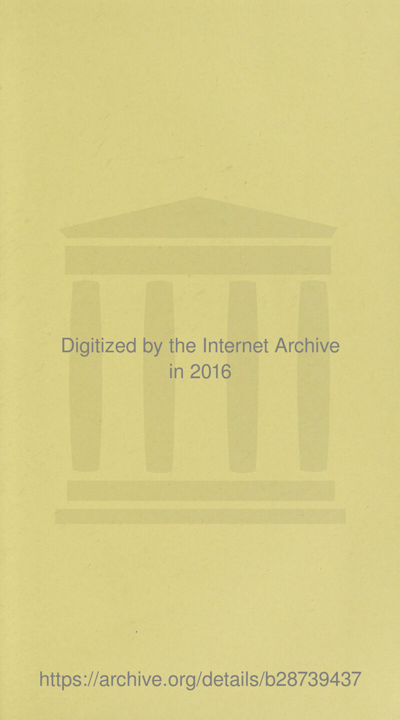 Digitized by the Internet Archive in 2016 https://archive.org/details/b28739437