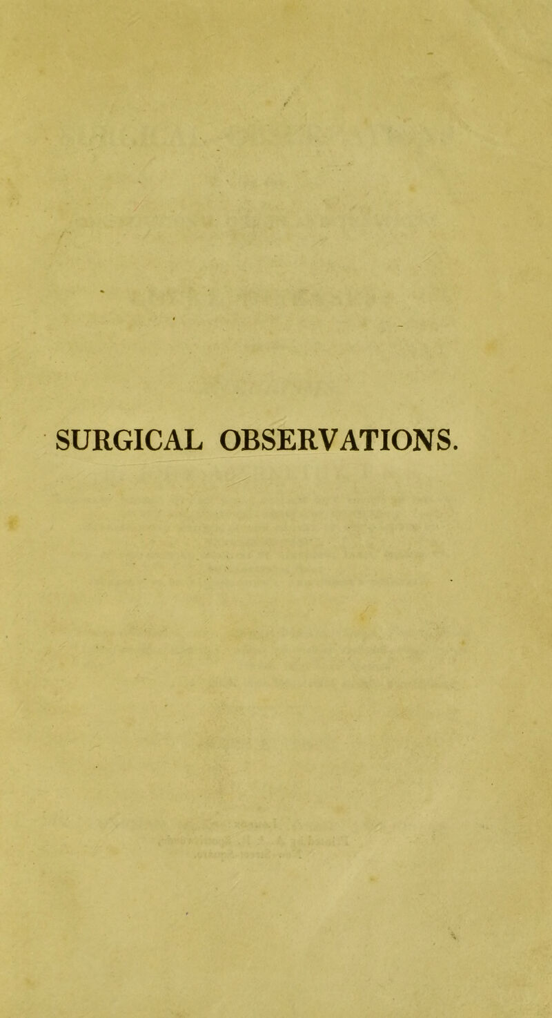 SURGICAL OBSERVATIONS.