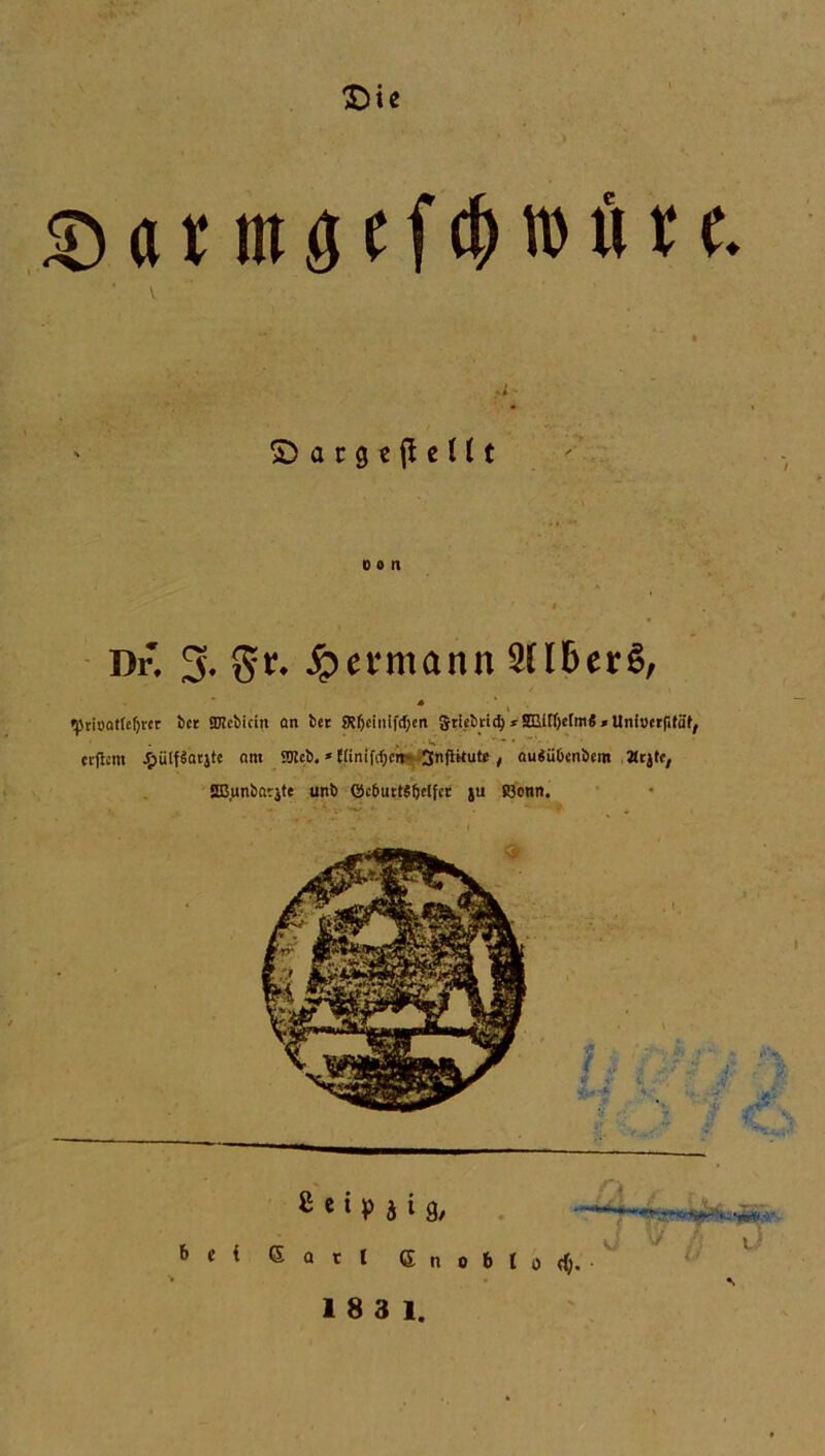 £>ic ® # t nt ö (f cf)»im. ' S)acgcfieUt oo n Dr, 3. gfr. Hermann Sflberß, ^m'atfefjret bet SJIebicin an fcec 0{f)cinlfcf;cn Sricbiic^ » Unioctfitäf, erflcm J&ülfSarjtc am SOIcb. * Hinifcficrr Jnftkute , auÄü&cnbcm ifcjff, 2B,unbatjte uttb Oc&uttSljelfct: ju R3o*»n.