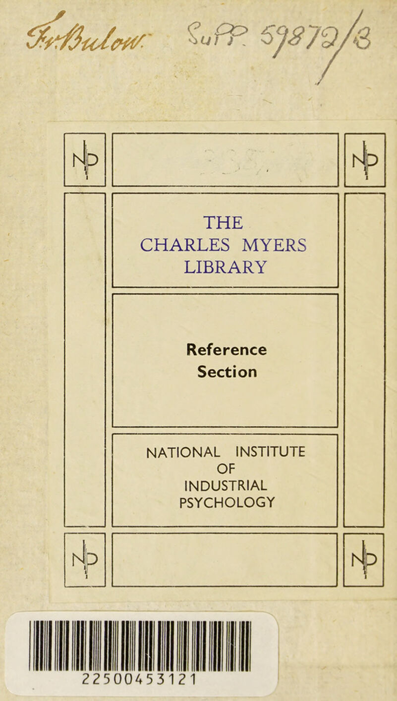 tuFP. FJ87gk p 1 - THE CHARLES MYERS LIBRARY Reference Section NATIONAL INSTITUTE OF INDUSTRIAL PSYCHOLOGY p 1 rL 1