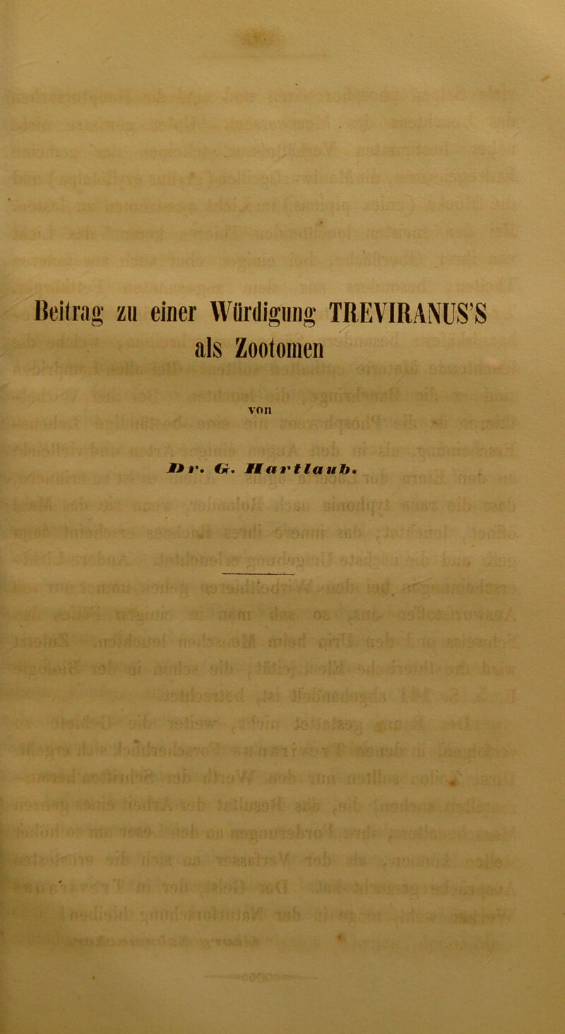 Beilrag zu einer Würdigung TREVIRANUS’S als Zootomen von Mir. Im. Hart lauft.
