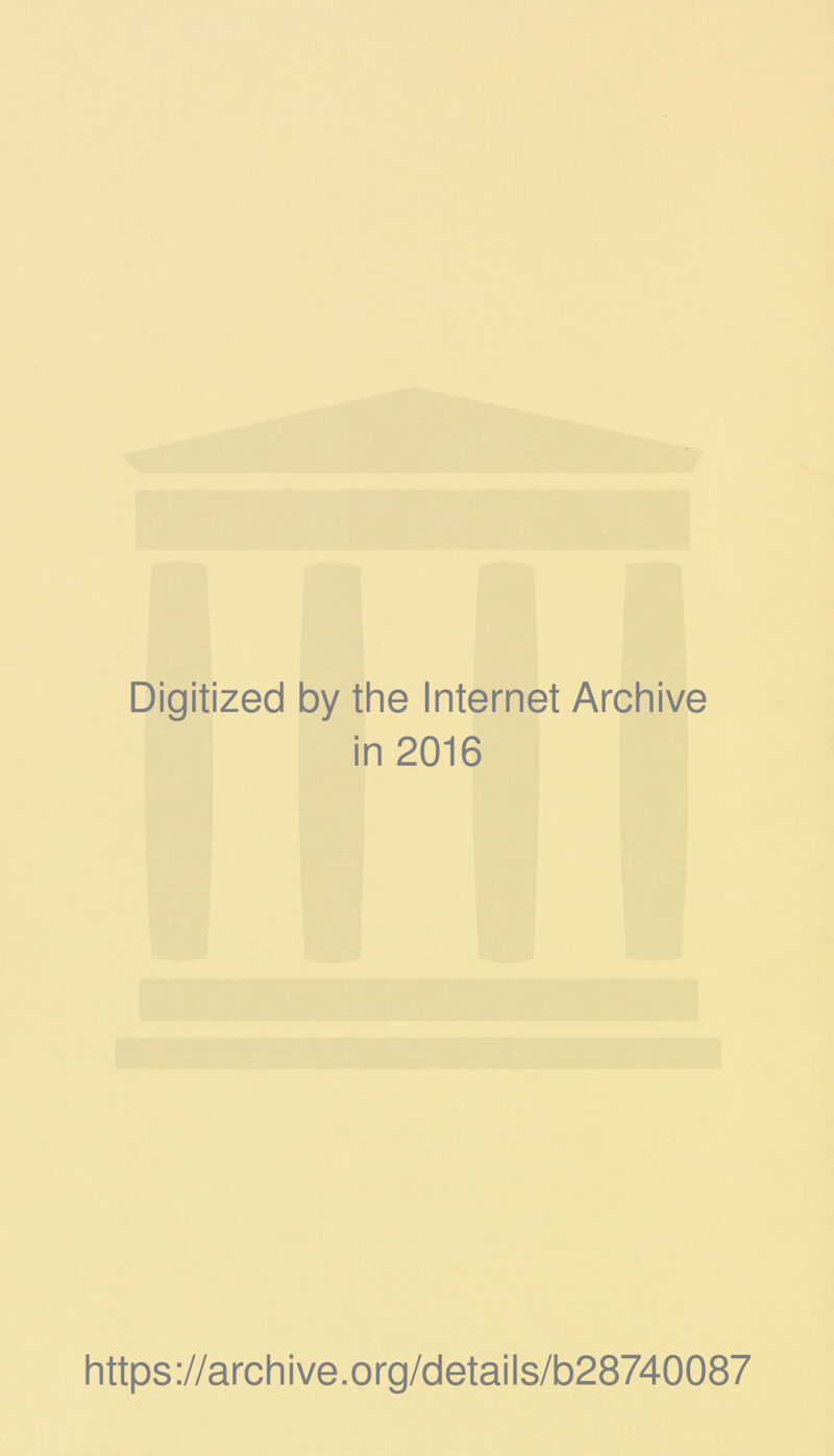 Digitized by the Internet Archive in 2016 https://archive.org/details/b28740087