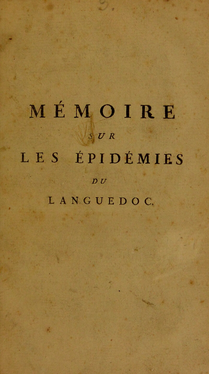 MÉMOIRE U R LES ÉPIDÉMIES D [/ LANGUEDOC.