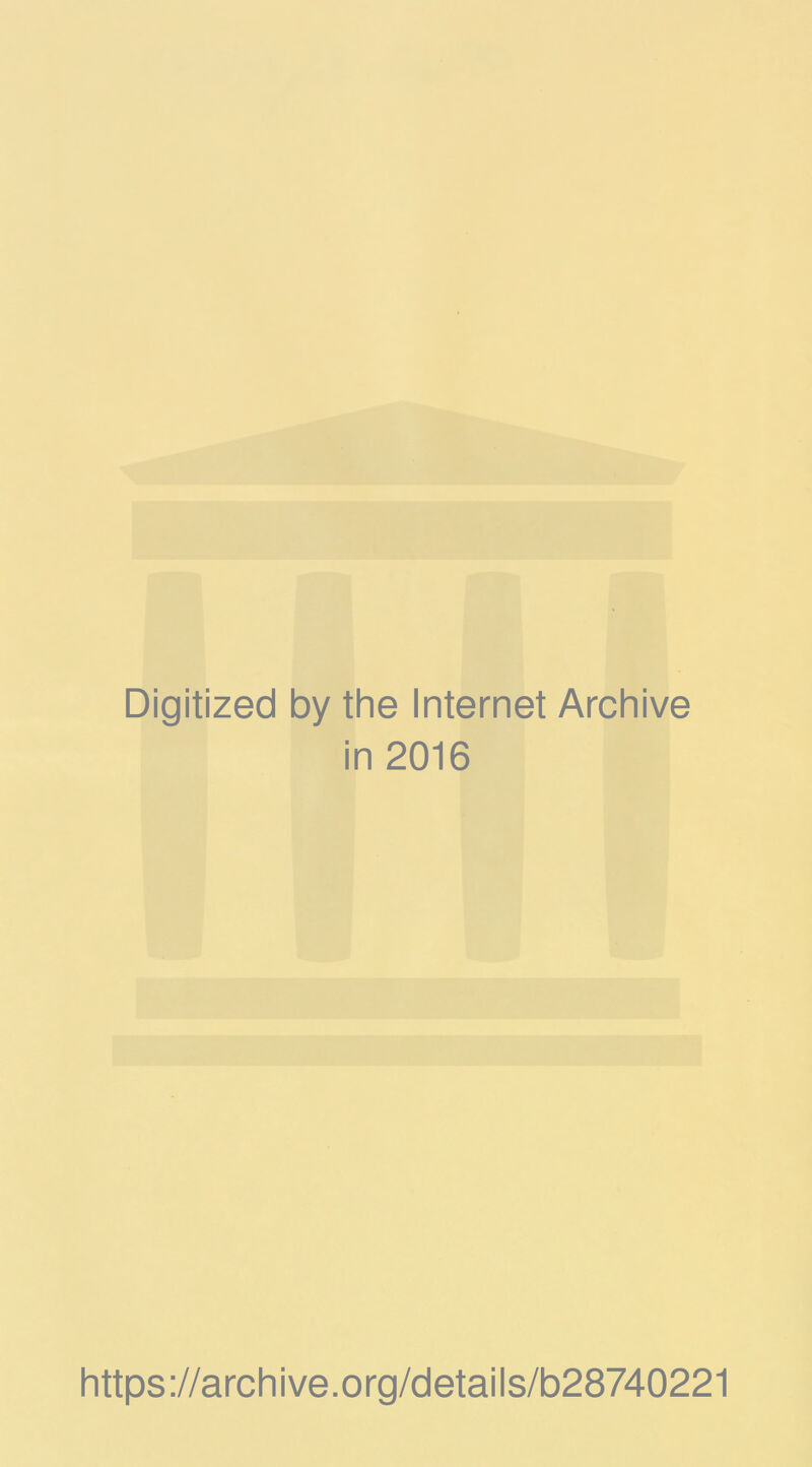 Digitized by the Internet Archive in 2016 https://archive.org/details/b28740221