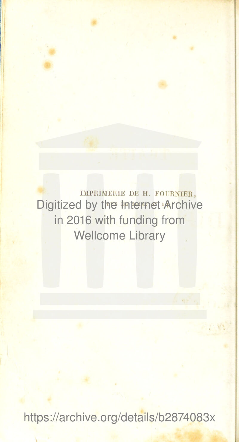 IMPRIMERIE DE H. FOURNIER. Digitized by the taternebArchive in 2016 with funding from Wellcome Library https://archive.org/details/b2874083x