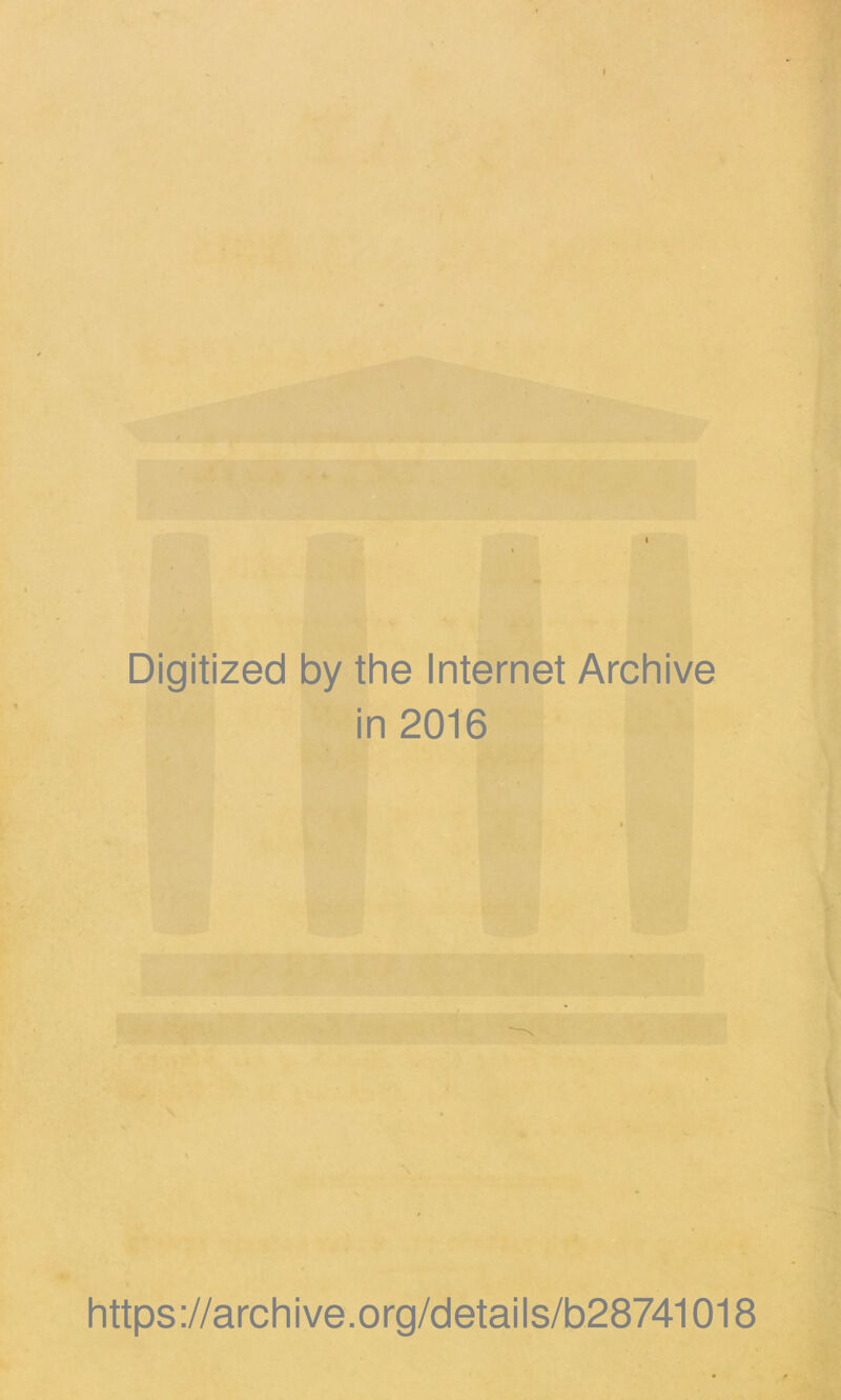 Digitized by the Internet Archive in 2016 https://archive.org/details/b28741018