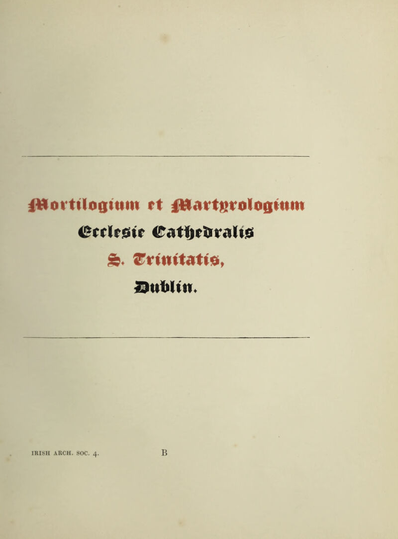 iMorttlogttnn ft iW.iftttvoIogium 45rrlrisir ft. frinitatis, Btiblttt.