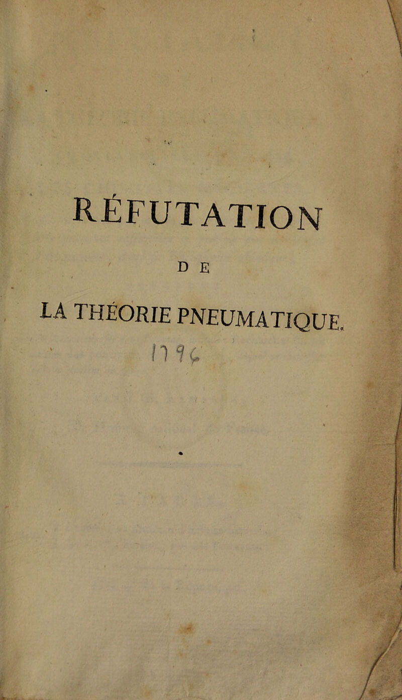 RÉFUTATION D E LA THÉORIE PNEUMATIQUE.