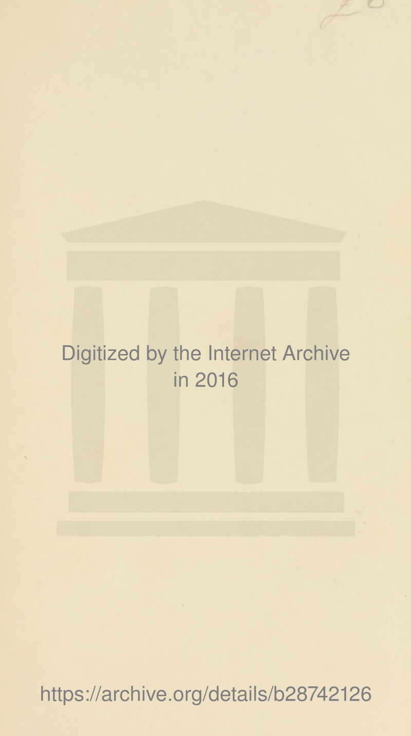 Digitized by the Internet Archive in 2016 https://archive.org/details/b28742126