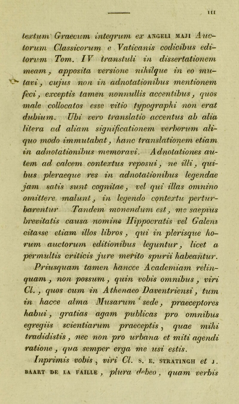 ΙανΙΐί7)ΐ Θ»'αβυιιιη ίηΙβ(β'ΐιηι βχ αν&ειι Μ.·υι Α^ιο- Ιανηιη €ΐα88Ϊοοΐ'ΐιηι β Ύααοα'ηΪ8 οοάίοΐΙ)η8 βάΐ- Ιοννηι Τοτη. IV Ιταη8ΐιιΙί τη άΪ88βΗαΙίοηβιη τηβαηι, αρρθ8Ϊ(α νβ7'8Ϊοηβ ηίΚτΙίΐιιβ τη βο ιηη- Ιανί, οηρΐ8 ηοη τη αάηοΐαϋθ7ΐτΙ)η8 τηβιιΐτοτιβηι Ροί, 6χοβρΐτ8 ΐαιηβη τιοηηηΐΐύ αοοβηαΐηΐ8, (^ηθ8 ηιαίβ €θΙΙοοα(θ8 β88β ντύτο ί^ρο^ναρΚί ηοη βναΐ άιώίητη. ΙΙΒΐ νβ'ΓΟ Ιναη8ΐαϋο αοοβηΐη8 αΙ> αΐτα Ηΐβτ^α αά αΐτατη 8Ϊ^ηίβ,οαΙίοηβιη νβΓΪ^ονηηι αΐτ- <μιο τηοάο ττητηηΐαίιαί, Ιιαηο ΐχαη8ΐαΐτο7ΐβπι βΐτατη τη αάηο(α(τοητΙ)ΐΐ8 ηιβπιοναντ. ΑάηοίαΙτοηβ8 αη- Ιβιη αά οαΙοβηι οοηΐβχΙιΐ8 χορο8ΐιτ , ηβ τΙΙί, ψιτ- 1)Η8 ρΙβί'αβμιβ Τ68 ττι αάιιοίαΙ;τθ7ηΙ)ΐΐ8 Ιβ^βηάαβ ΐαιη 8αΙ%8 8υ,τιΙ οο^ηϋαβ, νβΐ ψιτ ϊ11α8 οηηιτηο οτηϋίβνβ τηαΐηηΐ ^ τη Ιβ^βηάο οοηίβχΐιι ρβτΊην- 1)αχβηίηχ Ταηάβτη ητοηβηάιιηι β8ΐ, ηιβ 8αβρτιΐ8 1)νανίΙαΙτ8 οαη8α ηοηιτηβ ΗτρροοταΙτ8 νβΐ ΟαΙβτιτ βίΐα'^82 βϋατη τΙΙθ8 ΙτΙ)Τ08, ψητ τη ρΙβνΐ8ψιβ Ιιο- ΤΗτη αιιοΐονητη βάτΙτο'ητΙ)ΐΐ8 Ιβ^ηηΐητ, Ιτοβΐ α ρβτη%ηΙΐΪ8 οντΙΐοτ8 ψινβ ηιοΗΐο 8ρητίτ Καίοβαηΐην. Ρττιΐ8ψιαηι Ιαηιβτι Καηοοβ Αοαάβηιτατη τβΐίη- ψιατη ^ ηοη ρο88ηνη, ψιτη νοίιτβ οηιητΙ)ΐΐ8 , ντντ α. , ψιθ8 οιιπι ττι Αΐ/ιβηαβο Όανοηίτίβιητ, ίηηι τη ϊιαοοβ αΐτηα ΆΙη8ατηηι * 82άο, ρταβοβρΐοτβ8 ΗαΒιιτ ^ ρηαΐτα8 α^ατη ρηΙ)Ιτοα8 ρνο οτηηά)ΐΐ8 2^νβψτ8 8θίβη1:τατηηι ρταβοβρΐΪ8, ψιαβ τητΚτ (ταάτάτ8ϋτ8, ηβο ηοη ρνο ηνΙ>αηα βί ηήίτ α^βηάτ ναϋοηβ , ψια 8βηίρβν βν^α ηιβ τΐ8τ β8ΐΐ8. Ιηρνίηιή υοΙ)τ8 , ντντ €ί. δ. ε, 8τιιατιιτ(ιη βί ^. ΒΑΑκτ ϋΕ ΕΑ ΡΑΐΕΕΕ , ρΐηνο, ά>^ί)βο , ψιαηι νβνΙ)τ8