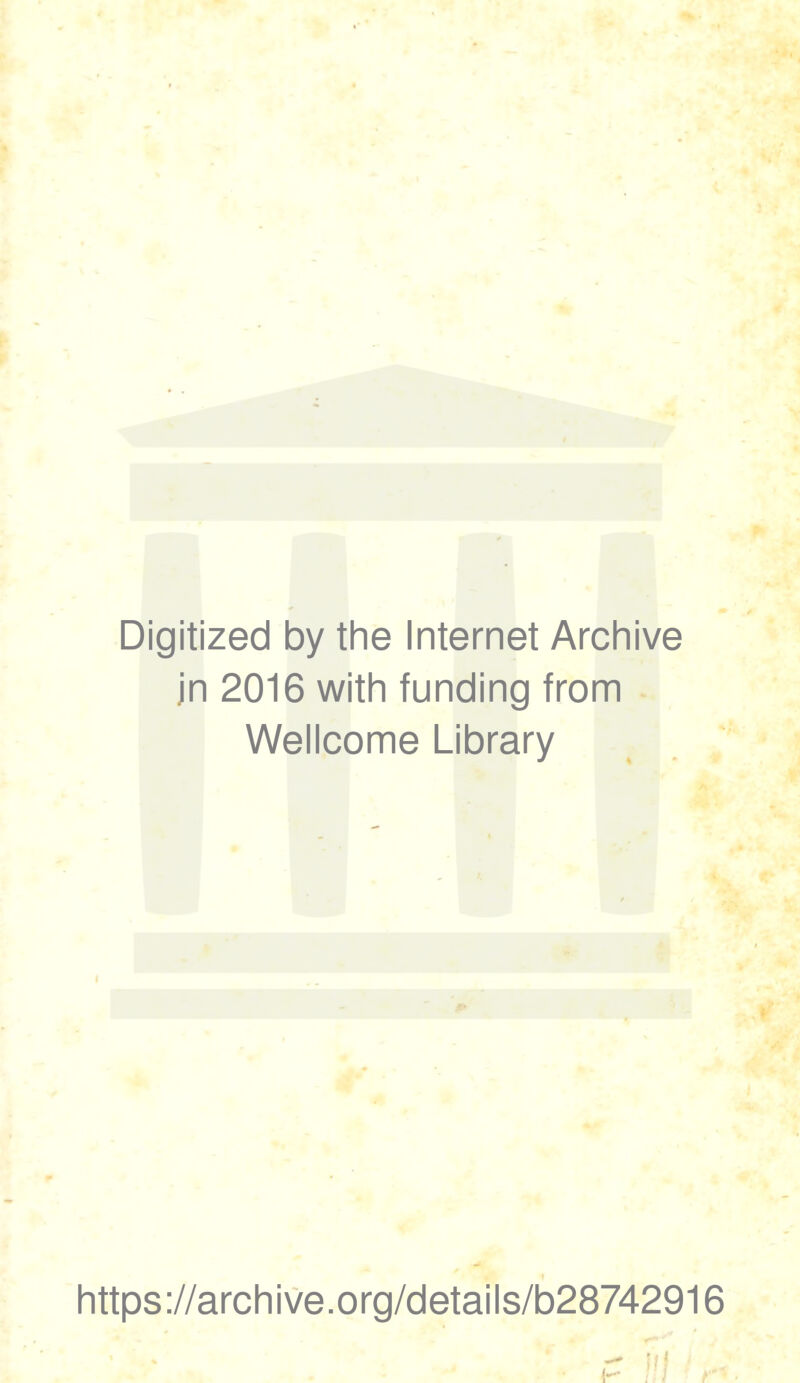 Digitized by the Internet Archive jn 2016 with funding from Wellcome Library https://archive.org/details/b28742916  ff}