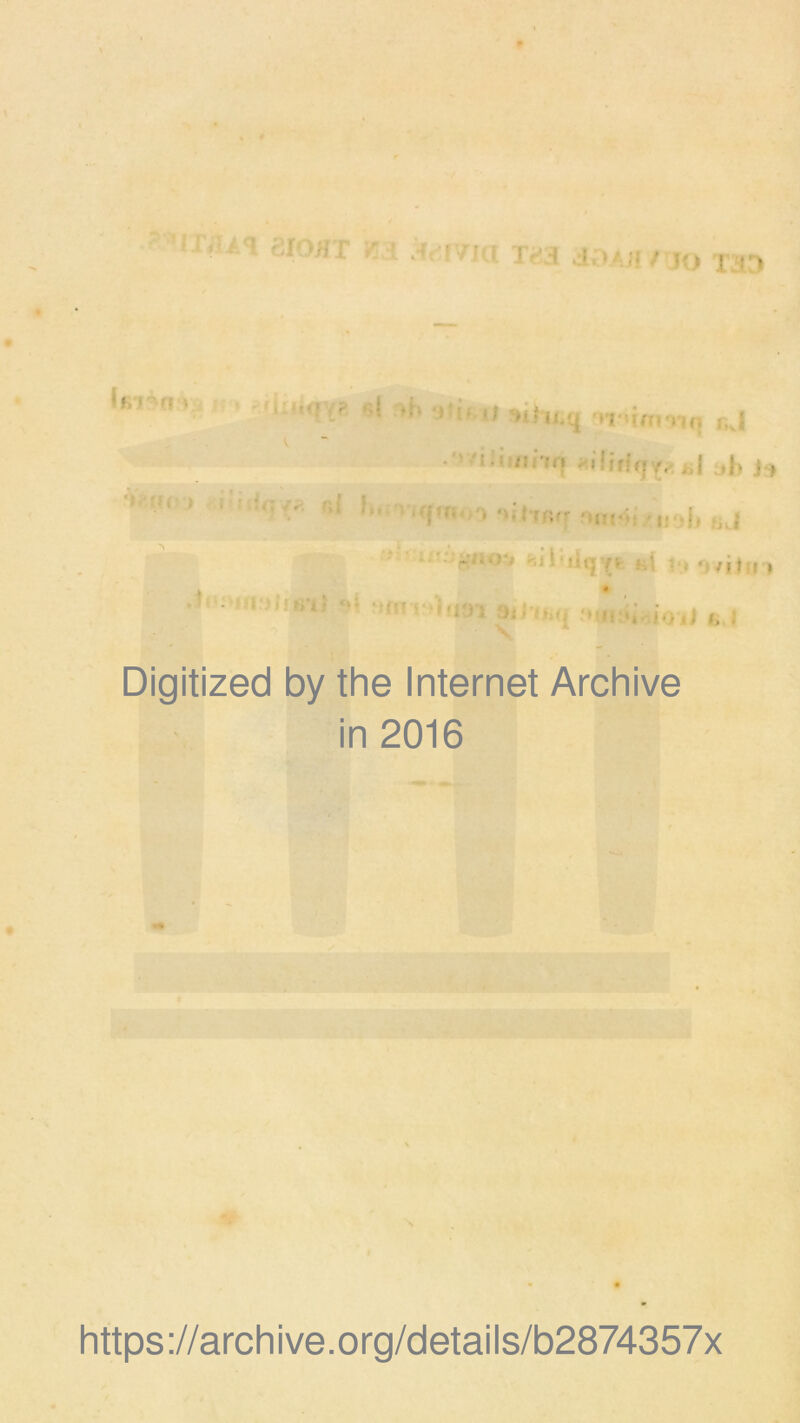 Digitized by the Internet Archive in 2016 https://archive.org/details/b2874357x