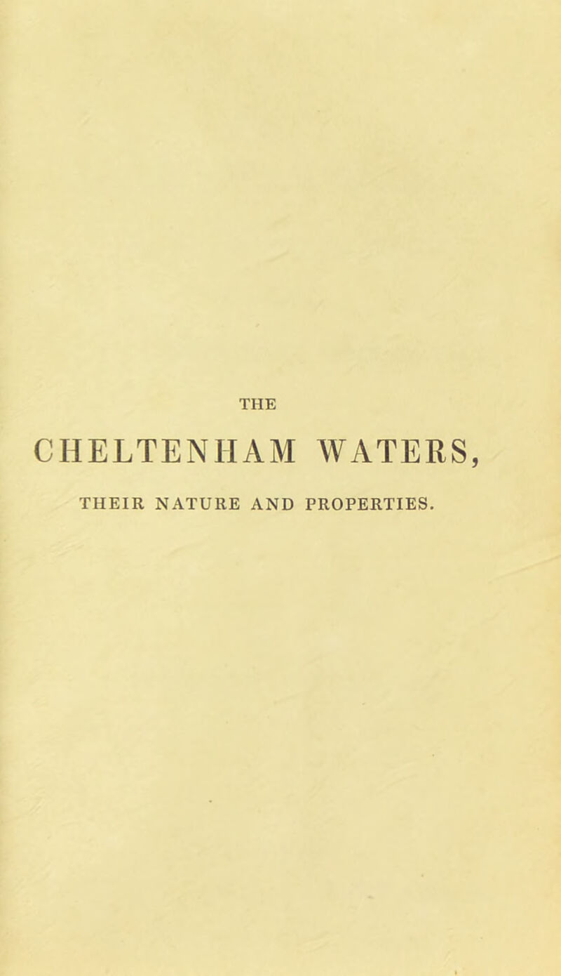 THE CHELTENHAM WATERS, THEIR NATURE AND PROPERTIES.