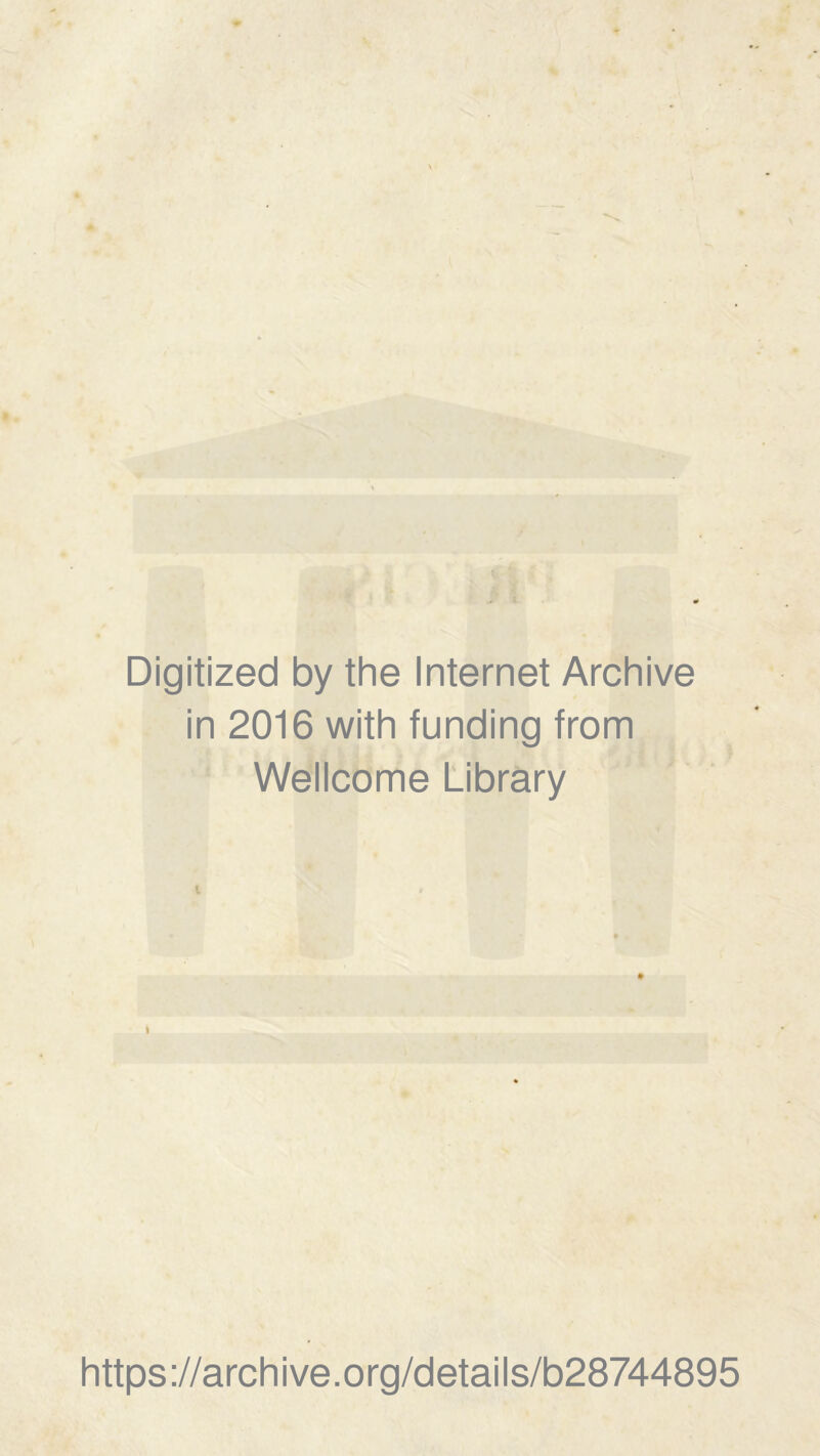 Digitized by the Internet Archive in 2016 with funding from Wellcome Library https://archive.org/details/b28744895