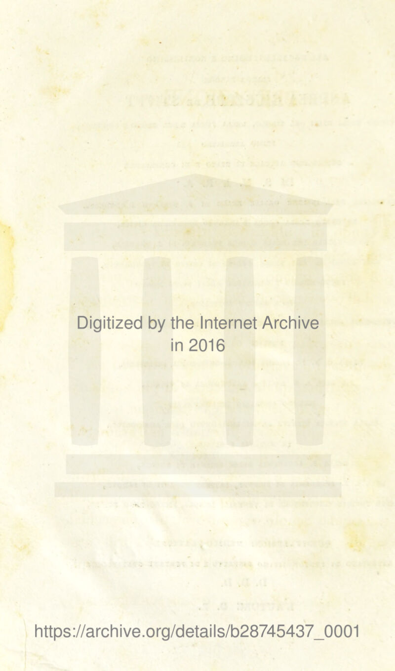 Digitized by thè Internet Archive in 2016 https://archive.org/details/b28745437_0001