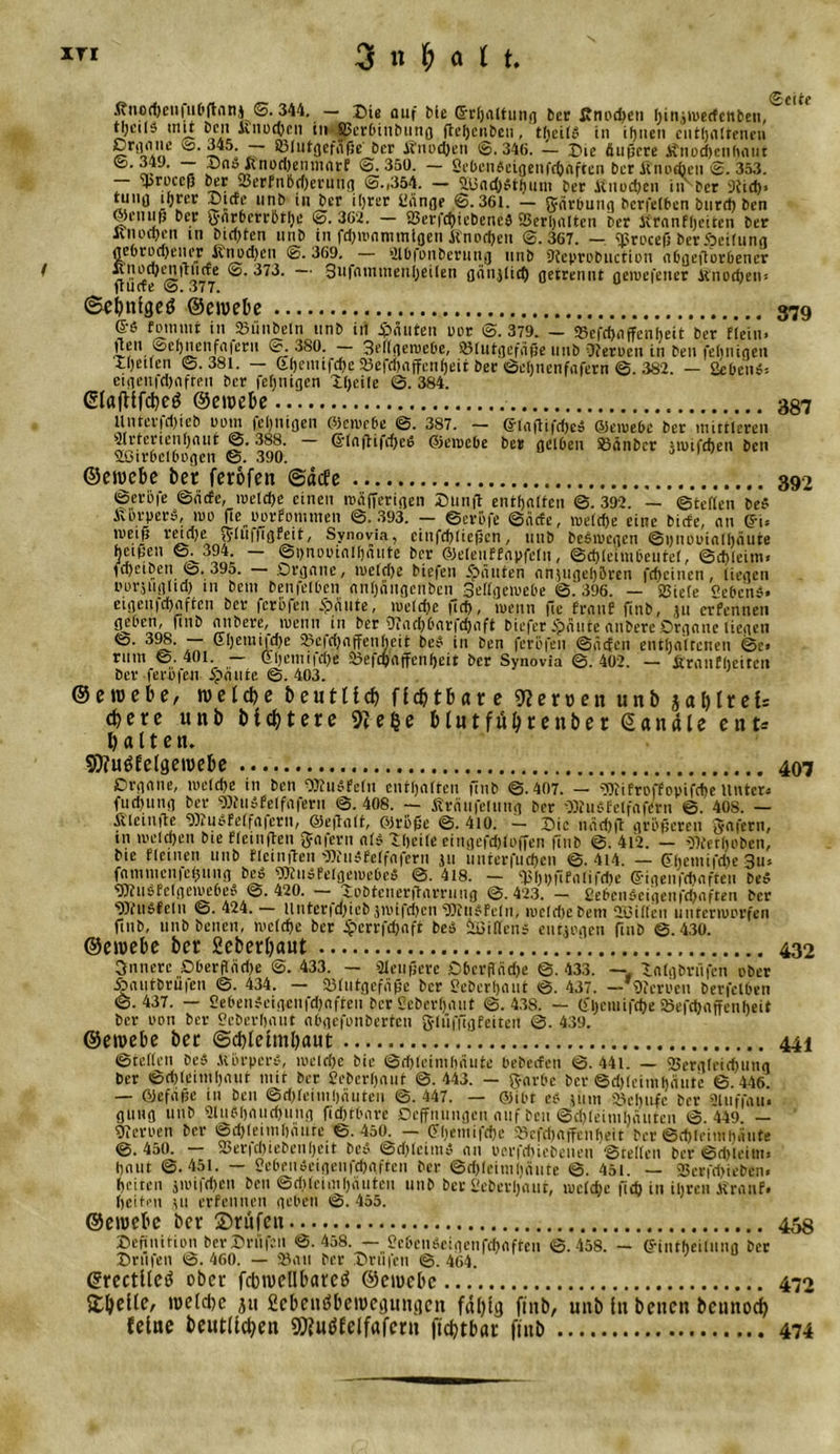 / nod) e n |ii b ßu n j©. 344. — Die auf Sie Grrhalfung ber ftni'djen Oin.jiwecfenbeu, tl;cilä mit Den Knochen in SSerfünbnng ftefjcn&eu, tlyeilb in ihnen enthaltenen Dra.im: <5. 345. — ©lutgcfäße ber Knochen ©.346. — Die äußere Knochenhaut ®- . pnS ftnütlienmarf ©.350. — Hebenbeigenfehaften ber Knochen ©. 353. — ’Jjrüccp ber SBcrfnbdyeruiig ©.|354. — SÜBadybthum her Knochen in ber 3iid)< tuug igrer Siete unb in ber ihrer Hanne ©.361. — gärbung bcrfelben burdj ben ©eiiufj ber garbcrrötlje ©.362. — Berfdoebencb ©erhalten ber Kranfheiten ber xinocpen m bidjfcn unb in fdjwammtgen Knochen ©.367. — ©meß ber Teilung ge6 r och eikr 4fiiod>cn ©. 369. ^— Ölbfonberting unb Pteprobuction abgeßorbener finotpeniturfe ©.373. —• Sufnuimeuljeilen gänjlid) getrennt gewefetter Knochens (Sebnlgeö ©ewebe ©b fommt in Söiinbeln unb in füllten oor ©.379. — <8efd>nffenheit ber Mein« ßeu ©chuenfafcru ©.380. — 3eflgewcbe, Blutgefäße unb oieruen in ben fehnigen lijetieu ©.381. — gfjcnufdjc ©efdjaffenijeit ber ©eljnenfafern ©. 382. — Scbcu»-. eigcnfdyaften ber fehnigen Dljeile ©. 384. <Ela|Wd)e6 ©mebe Untcrfdyieb uom föhnigen fflewebe ©. 3S7. - ©laßifcheb ©ewebc ber mittleren 51rtcrieii()aut ©. 388. ©laßifcheb ©jewebe ber gelben Bänbcr jwifdjen ben Sßirbclbügen ©. 390. ©eroebe ber ferofen ©dtfe ©erbfe ©äefe, welche einen roäfferigen Sunß enthalten @. 392. — ©teilen beb Körper», mo ßepprtommen @. 393. — ©erbfe ©acte, welche eine biete, an ©i« weiß reute giufßgteit, Synovia, einfcf>ließen, unb bebwegen ©guiuualhäute Reißen ©^394. — ©pnopialljäntc ber ©eleuftapfelu, @d)(eimbeute(, ©dyleim, fqyetöen ©.395. — .Organe, welche tiefen 5?üuten ansugeljören feheinen, liegen burjuglid) tn bem benfetben_ anlyängenben Sellgemebe ©. 396. — ©tele Ce ben». eigeu|d)aftcn ber fcrb|en Spante, weldye |id), wenn ße traut ßnb, ju erfennen geben, ftnb anberc, wenn in ber Ucachbarfdjaft biefer Spante anbere Organe liegen ©. 398. — (51)emifd)e »efdjnffenheit beb in ben ferbfen ©ätfen enthaltenen ©e. rum ©. 401. (U)emi|d)e Sßeftpaffenljeit ber Synovia @. 402. — Kranfheiten ber ferbfen ^Jaiite @. 403. ©eroebe, iveicbe beutttefc ffcbtbare Herren unb jafjlreU cberc unb bittere 9te§e btntfü&renber Sandle ent* batten. SOfuöEelgetüebe Organe, weldje in ben DJtubfelu enthalten ßnb @.407. — hKifroffopifche Unter« fuefjung ber PDtubfelfafern ©. 408. — firäufelung ber 33iubfelfafevn ©. 408. — Kleinße Pftubfelfafern, ©eßalt, ©Jröße @. 410. — Die nadjß größeren gafern, tn welchen bte flcmften gafern nl» Ißcile eingefdjloffen fiub @. 412. — PWethoben, bie fleinen unb Elcmßen fBhibfelfafern ju unterfudfcn ©. 414. — Ghetnifdye 3n« fammenieijung beb ptubfelgewebeb @. 418. — ©hhßfalifche ©•igenfchafteit beb 93tubfc(gewe6eb @. 420. »eblenerßarrung ©. 423. — ßebcubeigeufdjaften ber 9)tuöfelii ©. 424. — llnter|d)icb jwifdjcn PTOubfeln, welchebem üßilfen unterworfen ßnb, unbbenen, welche ber bperrfdjafr beb ©Sillen« eutjogen ßnb ©.430. ©ewebe ber 2eber()ant 379 387 392 407 432 Onncrc Dberfiädje ©. 433. — äieußerc Obcrßädje @. 433. •— Dalgbrüfen ober Spautbrüfcn @. 434. — ©lutgefäße ber Cebcrhaut ©. 437. — hferoeu berfct6en ©.437. — Sel'enbeigcnfdjaften ber Heberhaut ©. 43S. — (ihetuifche ©efchaffenheit ber oon ber Hcberljaut ahgefonberten giilfßgfeiteti @. 439. ©ewebe ber @d)tetml)aut 441 ©teilen beb Körpcrb, welche bie ©rijieimhäute bebeefen ©. 44l. — SSergleichung ber ©chleimhaut mit ber Hebcrhaur @.443. — garbe ber ©djleimhäutc © 446 — ßiefaße in ben ©dyleimhfiuten @. 447. — Olibt cb sinn '»eljufc ber ülnffati. giiug unb aiub()aud)iing fidjtbare Deffnungeu auf ben ©chleimhäutcn ©.449. — Werfen ber ©djleinthäure ©.450. — (Flyetuifcfye ©cfdjaffeuheit ber ©d)feimh.'iute ©.450. — Söerfaytebeitlyeit beb ©djleimb an ucrfihicbeuen ©teilen ber ©chleim« haut @.451. — Hebenbeigenfehaften ber ©djleimhäute ©. 451. — 23erfd>ieben. beiten jwifchen ben ©dyleimhäuten unb bev Sebevlyaufc, welche fub in ihren Äranf. heiten su erfennen geben ©.455. ©eiuet'c ber ©rufen 458 Definition berOriifen ©. 458. — Hebenbeigenfehaften ©.458. — eintheiding ber Drufen @. 460. — 33au fer Driifcn ©. 464. ©rectllctf ober fcbwdlbareö ©eiocbc 472 ©l)eUe, n)c(d)c ju Sebcnöbcioccuiniicn fdljig finb, unb tn benen bennodj tetne t>cutttcl;cn Witöfelfafcrn ficbtbar fiub 474