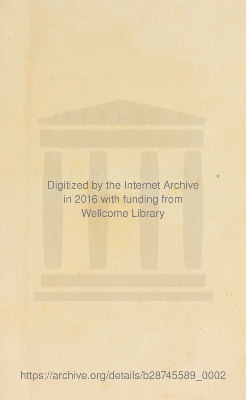 Digitized by the Internet Archive in 2016 with funding from Wellcome Library https://archive.org/details/b28745589_0002