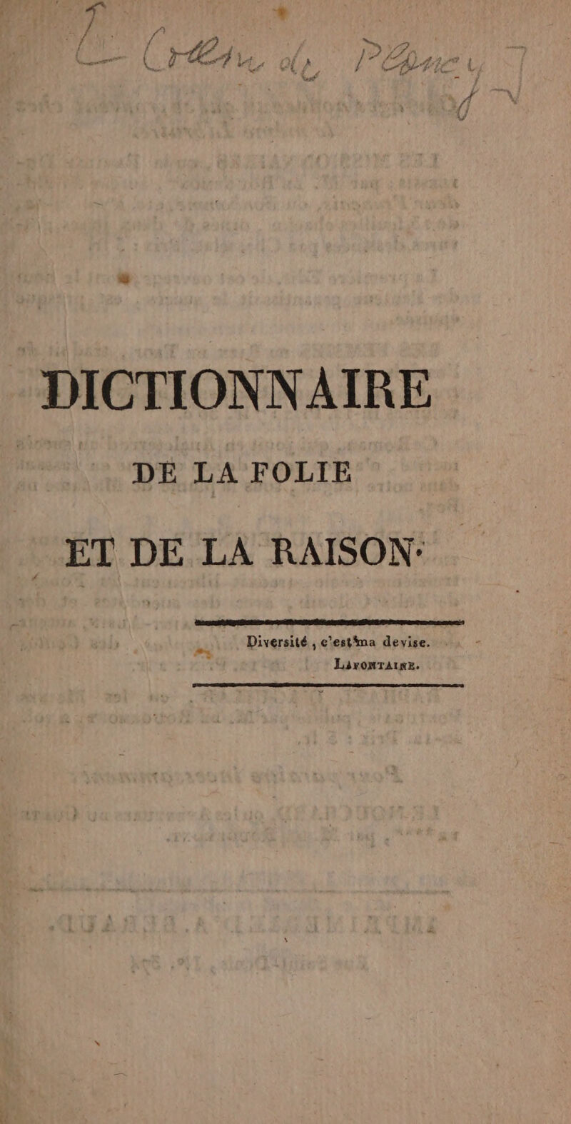 DE LA FOLIE ET DE LA RAISON:
