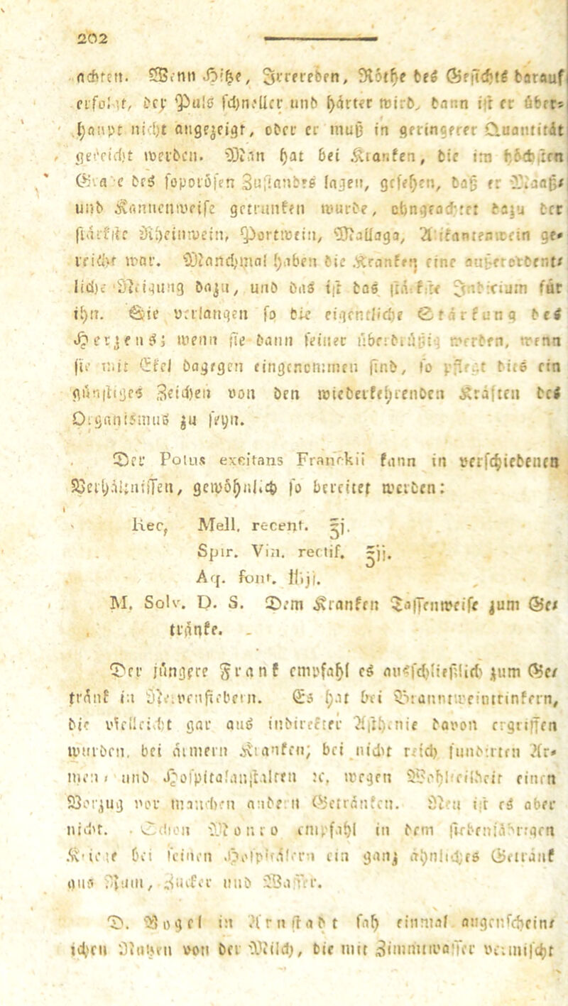 rtc&fctt. Sirerfbrn, Slot^e teö barauf eifp! U, bc>’ Qiiilö fd)n^'llcr unb ^(irtcr tüirb^ bann i|l fc fibrr* ♦ ' .{)nnpt iiid)t atigf3ci.qr, ober er muß tn geringfrer Claoiuitdt! , fietVtdjt »pei'bcii. ODJan ^at bet Äianfen, bic im bbCbitrni Ojva c brä fopoiüfen 3ull<i’'b»e Ingen, gefefgen, ba§ er ’]CiaoB/| unb ^Snnucnivftre gemmben mürbe, ofengro^tet baju brr fldrtiic öi^eiiituetn, ^ortmtia, ‘lUaUaga, 2I:ifnnt?flicrtn ge» lfid>f irar. £Otnnd,'inol {gaben bic .Ärnnfef] eine anteretbent/ lid)c'Ö^tiguiig bn^ti, unD bas tft bo6 lin-.Me ilga. &ie vrilnngeii fo bie eiqcntlid)e Sfdrfung bei ^et^eii^; luenn ;Te bann feiner iibnbiüptg Derben, trenn ftr r.iit (^I'cl öagegen tingenentmeu (Inb, fo bite rin g«n|iigc? 3«id)cn von öen iviebeifelgrenben Kräften bei Pignnt5miiö |Vvn. Scr PolLis excitans Franrkii fnnn in verfc^iebetutl S3eii>.fijniiTen, gcmo^iilicti |'o bcieltet merben: t ' Kec, Mell, recent. ji' Spir. Vin, rectif. ~)i. Arf. fülle. M, Solv. 1). S. 2)em ^ranfen !^o|Jfijireire ^um &et , tignfe. - T'er ji'mgfre Jranf empfahl ei aii^fdiliefdid'j(um ®e/ tr^nf in £ije;venfr.’bein. Sä Ig.u &vt Qätannr.i'cintrinfein, bte vlcllc:d)t gar aui inbirefter 'Kill)inie bavon rrgriffrn aniibrn, bei niniern ,i^ia'ifen; bci jiidu reid) lunbatni »>fr» iiien ( nnb J^ol'pitafan{tnlfen :c, mrgen S^c^Iieiiltrir riiun Slor^ug vor nnudini anbe;it Öctränfen. Üten ift rä ober nid'f. . isZ^ciion '11'o n r o tnipfal)l in brm (trbrniäbnqrn .‘ü'Mi,e bei Icinon .Dolpit.lfavi ein gnitj a^nln^rö (Üfiiinf rtilä vlp.jiii, ;d>Jifi’r iiiib iBivVi'f. X 'S!, 'l'ogel in ^Irnffabt fn^ einmal angrnreftein/ id'en Olnbrn von ber'Miildg, bic nm 3iinniMpa:Ter vc;mi|c^t