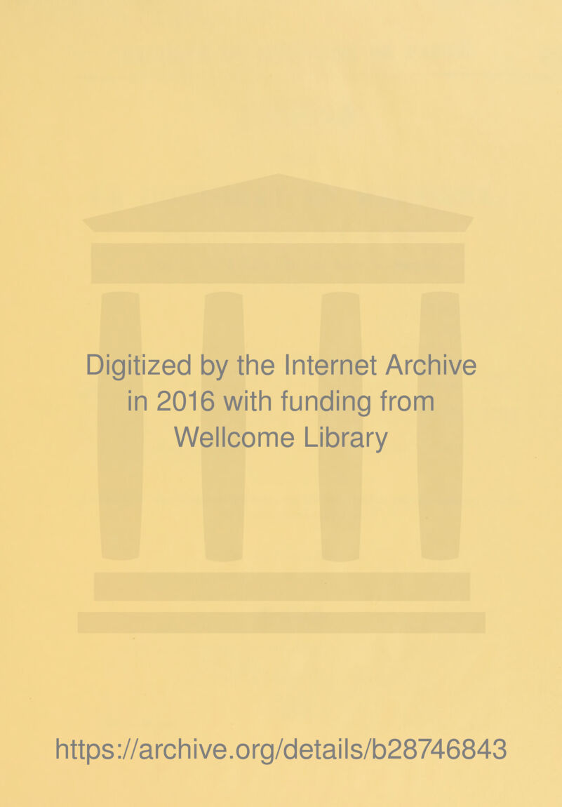 Digitized by the Internet Archive în 2016 with funding from Wellcome Library https://archive.org/details/b28746843